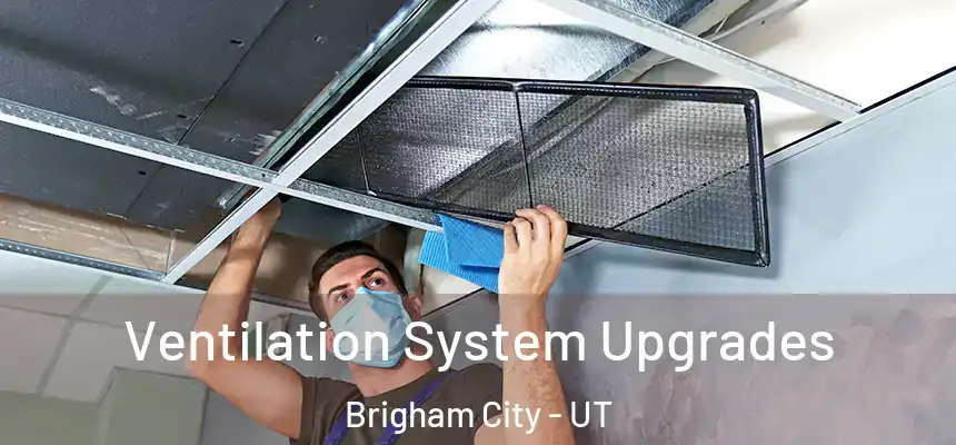  Ventilation System Upgrades Brigham City - UT